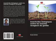 Copertina di Insecticides biologiques contre les insectes ravageurs du gombo