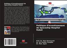 Politique d'investissement de Spaceship Hospital Robot kitap kapağı