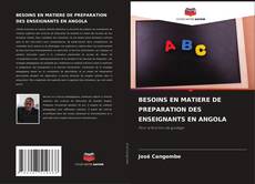 Buchcover von BESOINS EN MATIERE DE PREPARATION DES ENSEIGNANTS EN ANGOLA