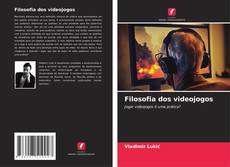 Bookcover of Filosofia dos videojogos