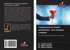 Bookcover of Conglomerati di terapia parodontale - Una rassegna completa