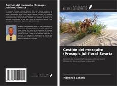 Buchcover von Gestión del mezquite (Prosopis juliflora) Swartz