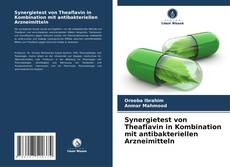 Bookcover of Synergietest von Theaflavin in Kombination mit antibakteriellen Arzneimitteln