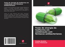 Capa do livro de Teste de sinergia da teaflavina em combinação com fármacos antibacterianos 