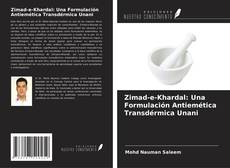 Capa do livro de Zimad-e-Khardal: Una Formulación Antiemética Transdérmica Unani 