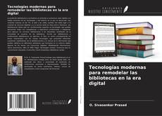 Capa do livro de Tecnologías modernas para remodelar las bibliotecas en la era digital 