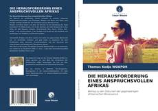 Buchcover von DIE HERAUSFORDERUNG EINES ANSPRUCHSVOLLEN AFRIKAS