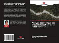 Analyse économique des produits forestiers dans l'État du Gujarat kitap kapağı