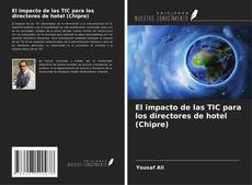 El impacto de las TIC para los directores de hotel (Chipre) kitap kapağı