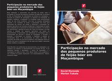 Bookcover of Participação no mercado dos pequenos produtores de feijão bóer em Moçambique