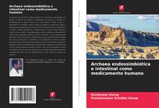 Bookcover of Archaea endossimbiótica e intestinal como medicamento humano