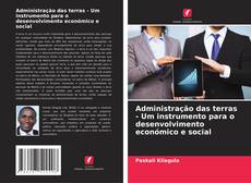 Bookcover of Administração das terras - Um instrumento para o desenvolvimento económico e social
