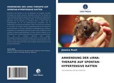Buchcover von ANWENDUNG DER siRNA-THERAPIE AUF SPONTAN-HYPERTENSIVE RATTEN
