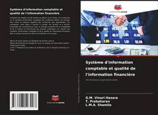 Système d'information comptable et qualité de l'information financière kitap kapağı