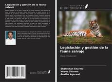Copertina di Legislación y gestión de la fauna salvaje