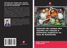 Capa do livro de Intenção de compra dos clientes em relação a alimentos orgânicos no Vale de Katmandu 