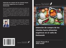 Capa do livro de Intención de compra de los clientes hacia alimentos orgánicos en el valle de Katmandú 
