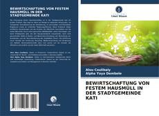 Bookcover of BEWIRTSCHAFTUNG VON FESTEM HAUSMÜLL IN DER STADTGEMEINDE KATI
