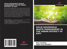 Couverture de SOLID HOUSEHOLD WASTE MANAGEMENT IN THE URBAN DISTRICT OF KATI