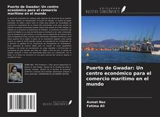 Portada del libro de Puerto de Gwadar: Un centro económico para el comercio marítimo en el mundo