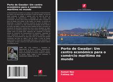 Buchcover von Porto de Gwadar: Um centro económico para o comércio marítimo no mundo