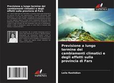 Buchcover von Previsione a lungo termine dei cambiamenti climatici e degli effetti sulla provincia di Fars