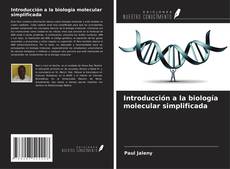 Bookcover of Introducción a la biología molecular simplificada
