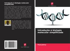 Introdução à biologia molecular simplificada kitap kapağı