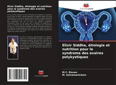 Portada del libro de Elixir Siddha, étiologie et nutrition pour le syndrome des ovaires polykystiques