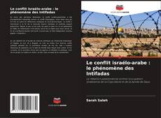 Copertina di Le conflit israélo-arabe : le phénomène des Intifadas