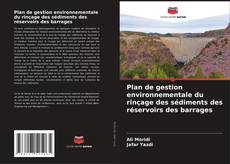Buchcover von Plan de gestion environnementale du rinçage des sédiments des réservoirs des barrages