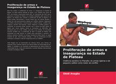 Buchcover von Proliferação de armas e insegurança no Estado de Plateau