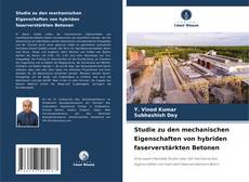 Bookcover of Studie zu den mechanischen Eigenschaften von hybriden faserverstärkten Betonen