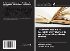 Buchcover von Determinantes de la evolución del volumen de los informes financieros anuales
