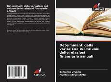 Copertina di Determinanti della variazione del volume delle relazioni finanziarie annuali