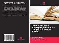 Determinantes da alteração do volume dos relatórios financeiros anuais kitap kapağı