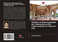 Histoire et historiographie de l'interaction entre l'Asie centrale et l'Asie du Sud kitap kapağı