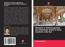 Buchcover von História e historiografia da interação entre a Ásia Central e do Sul