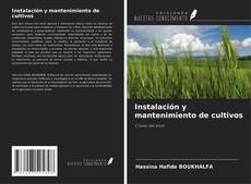 Capa do livro de Instalación y mantenimiento de cultivos 