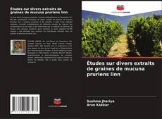 Capa do livro de Études sur divers extraits de graines de mucuna pruriens linn 