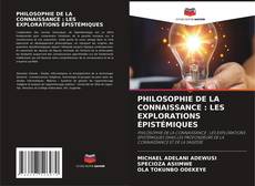 PHILOSOPHIE DE LA CONNAISSANCE : LES EXPLORATIONS ÉPISTÉMIQUES kitap kapağı