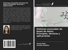 Bookcover of Sistemas avanzados de bases de datos: Principios, técnicas y aplicaciones