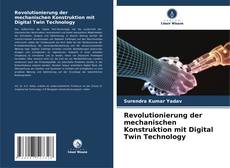 Revolutionierung der mechanischen Konstruktion mit Digital Twin Technology kitap kapağı