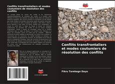 Copertina di Conflits transfrontaliers et modes coutumiers de résolution des conflits