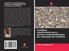 Bookcover of Conflitos transfronteiriços e formas consuetudinárias de resolução de conflitos
