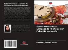 Buchcover von Échos ancestraux : L'impact de l'histoire sur l'identité nationale