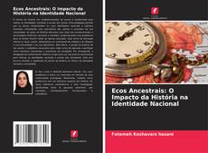 Ecos Ancestrais: O Impacto da História na Identidade Nacional kitap kapağı