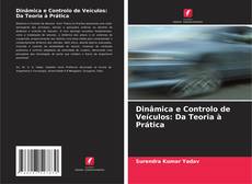 Portada del libro de Dinâmica e Controlo de Veículos: Da Teoria à Prática