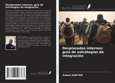 Buchcover von Desplazados internos: guía de estrategias de integración