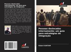Capa do livro de Pessoas deslocadas internamente: um guia para estratégias de integração 